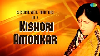 Classical Vocal Traditions With Kishori Amonkar | Peaceful Soothing Music | Indian Classical Music