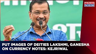 Arvind Kejriwal Asks Centre To Include Photos Of Ganeshji \u0026 Laxmiji On Currency Notes | English News