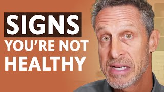 The 7 KEY SIGNS You're NOT HEALTHY In Life! | Mark Hyman