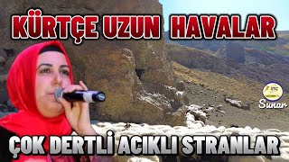 Kürtçe Uzun Havalar - Çok Dertli Acıklı Stranlar