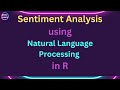 R Programming :NLP Sentiment Analysis using Natural Language Processing Introduction Part 1