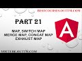 Part 21 - Understand Map, switchMap, exhaustMap, concatMap, mergeMap rxjs operators by easy example