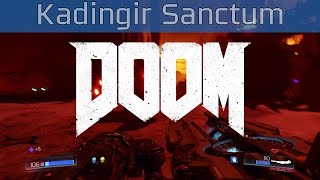 DOOM - Kadingir Sanctum Walkthrough [HD 1080P/60FPS]