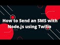 How to Send an SMS with Node.js using Twilio