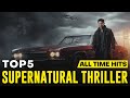 Top 5 Supernatural Thriller Films of All Time ( The Cine Wizard )