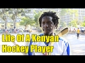 The Life of a Kenyan hockey player #HockeyIsForEveryone