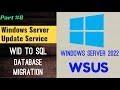 Microsoft WSUS Database Migration from WID to SQL | Windows Server 2022