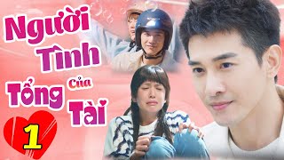 Người Tình Của Tổng Tài - Tập 1 | Phim Ngôn Tình Hiện Đại Hay Nhất | Phim Tình Cảm Drama 2025