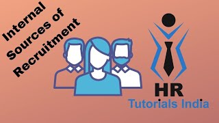 Internal Sources of Recruitment || Types of Internal Sources of Recruitment || HR Tutorials India