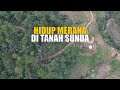 HIDUP MERANA DI TANAH SUNDA | INDONESIAKU (11/11/24) Part 1