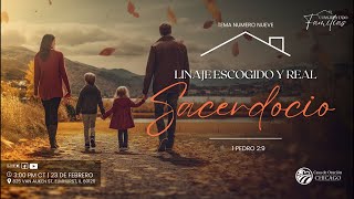 Reunión General- Domingo 23 de Febrero 2025 - 3PM | Tema: Linaje Escogido y Real Sacerdocio