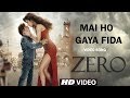 Mai Ho Gya Fida | Zero Song | Shah Rukh Khan | Anushka | Katrina | Zero Movie Song | Armaan Malik