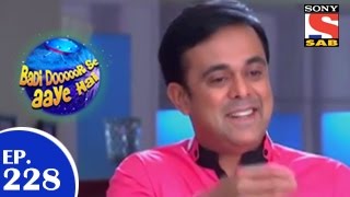 Badi Door Se Aaye Hain - बड़ी दूर से आये है - Episode 228 - 23rd April 2015