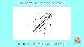 Lil Tecca - Ransom (Official Audio) - lofi hip hop remix
