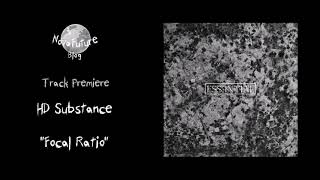 HD Substance - Focal Ratio [ESSENTIAL004 | Methodical | Premiere]