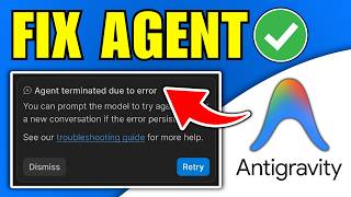 Fix Agent Terminated Due to Error in Google Antigravity | Easy Fix