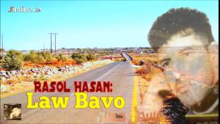 Rasol Hasan:Law Bavo رسول حسن براده ,لو بافو