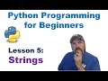 Python Programming for Beginners: Lesson 5 - Strings
