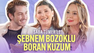 Saba Tümer'le Şebnem Bozoklu & Boran Kuzum: Aynı Filmde Karşılaşamayan Oyuncular