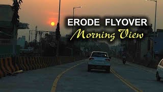 ERODE  FLYOVER Morning View/ஈரோடு மேம்பாலம் காலை காட்சி