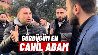 GÖRDÜĞÜM EN CAHİL ADAM