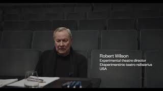 Interviu su režisieriumi R. Wilson | Interview with theatre director R. Wilson