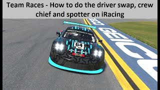 Team races - How to do the driver swap crew chief and spotter on iRacing