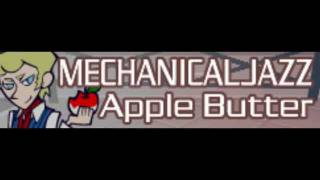 MECHANICAL JAZZ 「Apple Butter」