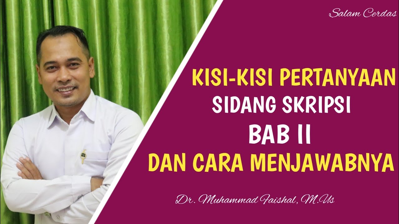 KISI-KISI PERTANYAAN SIDANG SKRIPSI BAB II DAN CARA MENJAWABNYA - YouTube