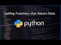 Calling Functions that Return Data in Python