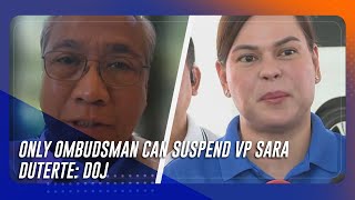 Only Ombudsman can suspend VP Sara Duterte: DOJ