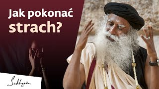 Jak pokonać strach? | Sadhguru Polska