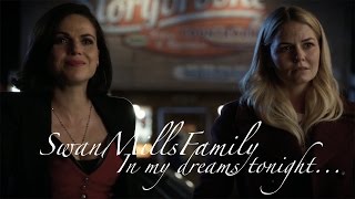 Regina/Emma - In my dreams tonight... (Swan Mills Family) [6x08]