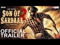 SON OF SARDAAR 2 |Official Trailer|Ajay Devgan,Mrunal Thakur,Sanjay Dutt | Vijay Kumar Arora|Concept