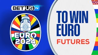 To Win Euro 2024 Futures | Euro 2024 Odds, Soccer Predictions & Free Tips