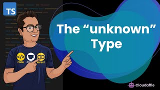 Understanding the "unknown" Type in TypeScript - Unknown vs Any Type in TypeScript