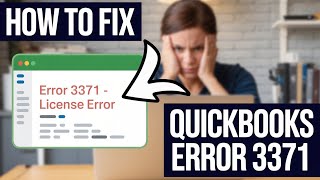 Fix QuickBooks License Error 3371 | Step-by-Step Guide