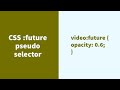 CSS :future Pseudo Selector Explained !