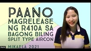 PAANO MAGRELEASE NG R410A SA BAGONG BILING SPLIT TYPE AIRCON  // MIKAELA 2021