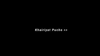 🥀Khairiyat Pucho Song Whatsapp Status😍New Black Screen Lyrics Status🔥Arijit Sing❤️‎