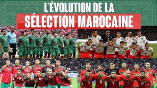 L'évolution de la sélection du Maroc