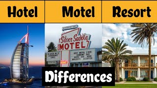 Hotel , Motel and Resort : Difference | Did you know what makes Hotel , Motel and Resort Different ?