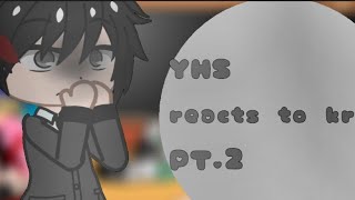 ||YHS reacts to krew||PT.2||videos made by:@Pastel_peaches||this was a request :D||enjoy UnU||