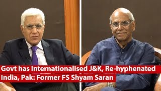 Govt has Internationalised J&K, Re-hyphenated  India, Pak: Former FS Shyam Saran