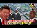 10 Mega Infrastructural Projects In Africa Funded By China