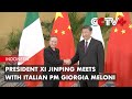 President Xi Jinping Meets with Italian PM Giorgia Meloni