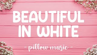 Beautiful In White - Westlife (Lyrics) 🎵