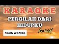 PERGILAH DARI HIDUPKU#KARAOKE#ARIEF