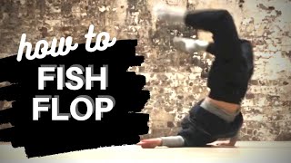 How to do a Fish Flop! Tutorial - tips and warm-ups