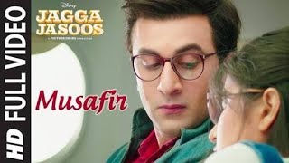 Musafir Full Song Jagga Jassos Ranbir Kapoor Katrina Kaif